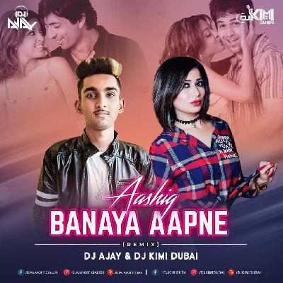 Aashiq Banaya Aapne (Remix) - DJ AJAY & DJ KIMI DUBAI